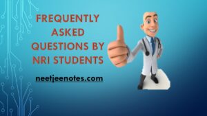 FAQ's FOR NEET-UG 2025 BY NRI STUDENTS 