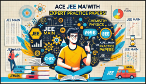 Boost Your JEE Main Preparation with Our High-Quality Practice Papers