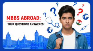 MBBS in India vs MBBS Abroad, Which Is Better in 2025?